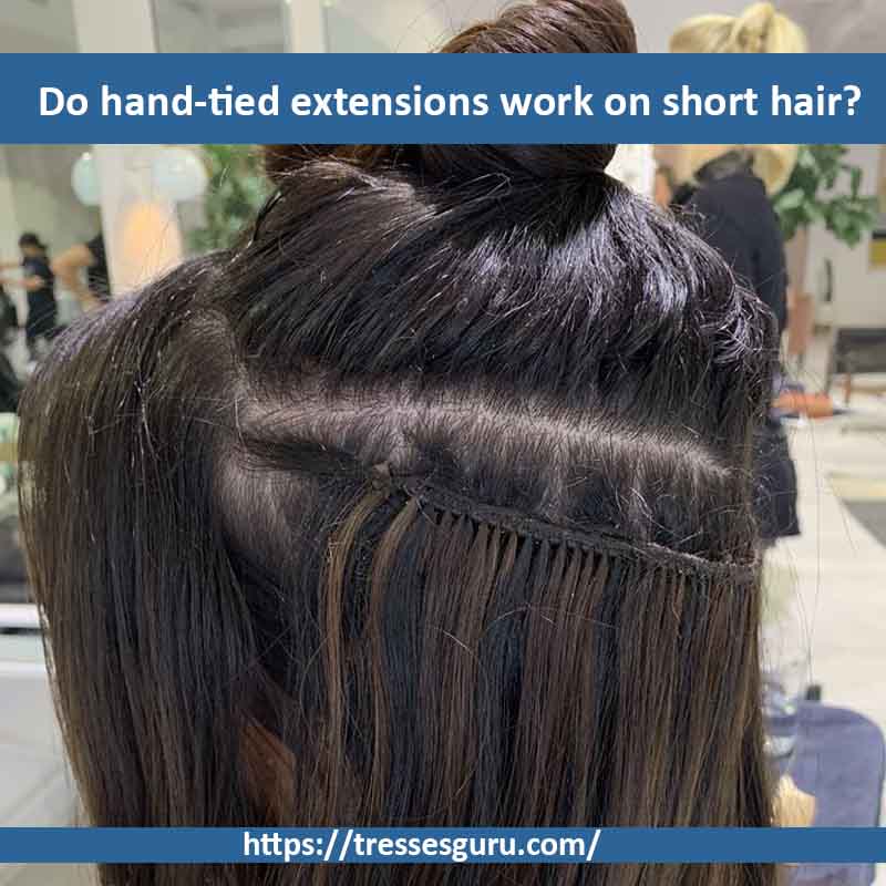 Do hand-tied extensions work on short hair?