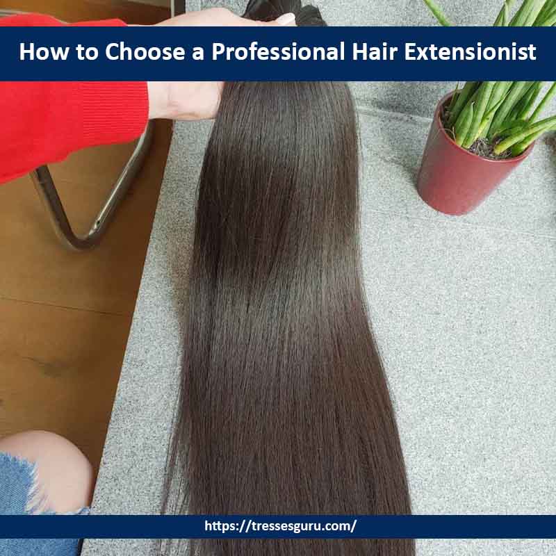 How to Choose a Professional Hair Extensionist