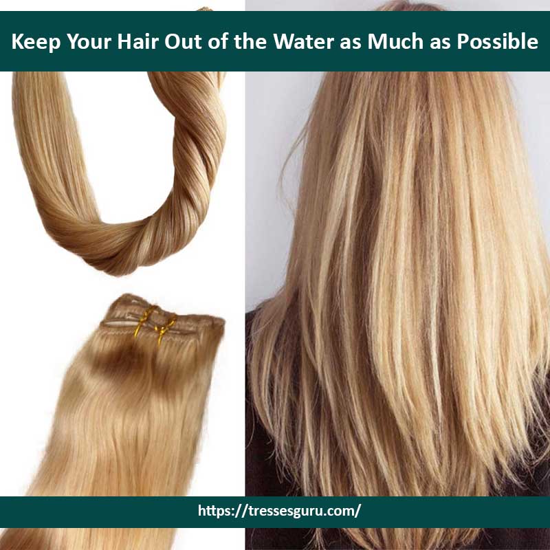 Keep Your Hair Out of the Water as Much as Possible 