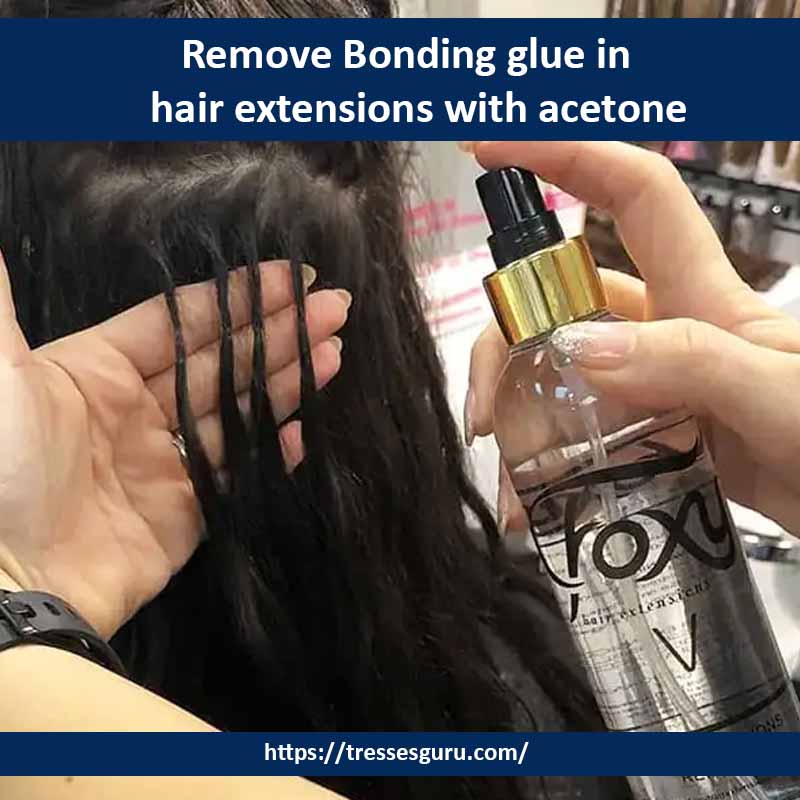Remove Bonding glue in hair extensions with acetone