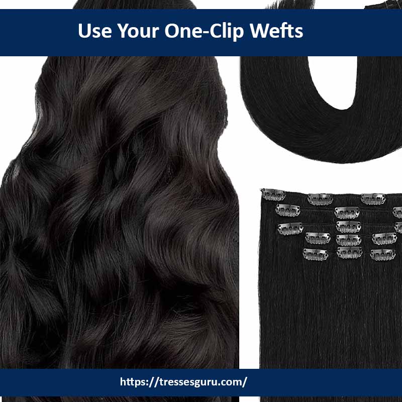 Use Your One-Clip Wefts