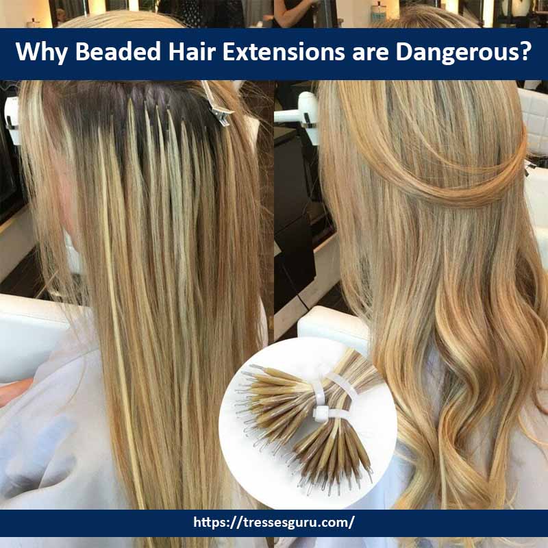 Why Beaded Hair Extensions are Dangerous?