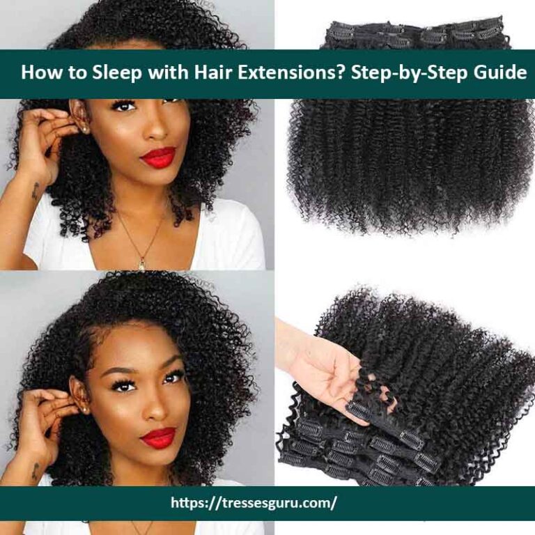 How to Sleep with Hair Extensions? Step-by-Step Guide