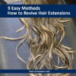 How to Revive Hair Extensions with 9 Easy Methods